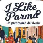 Undicesima edizione di I Like Parma. Un patrimonio da vivere il 2 e 3 marzo